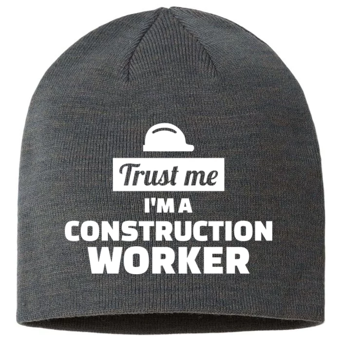 Trust Me I'm A Construction Worker 8 1/2in Sustainable Knit Beanie