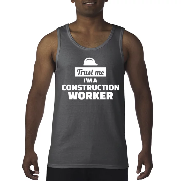 Trust Me I'm A Construction Worker Tank Top