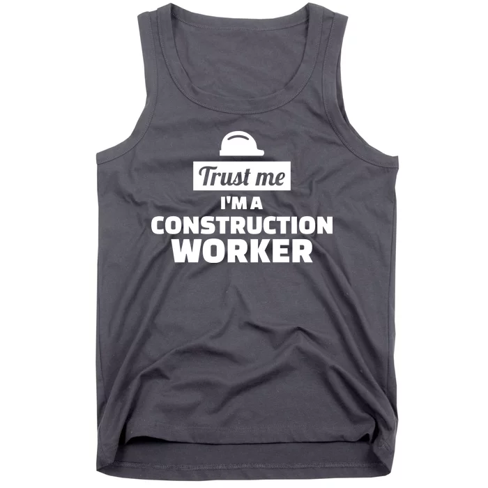 Trust Me I'm A Construction Worker Tank Top