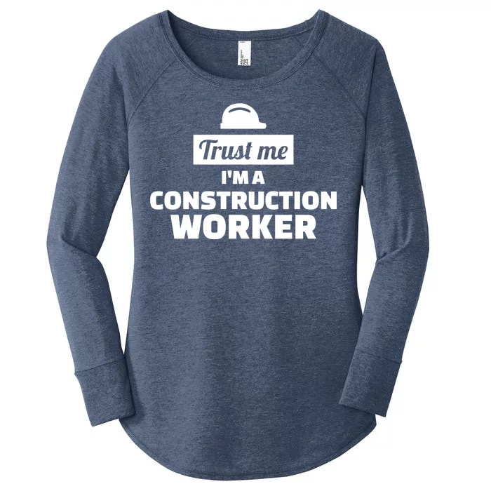 Trust Me I'm A Construction Worker Women's Perfect Tri Tunic Long Sleeve Shirt