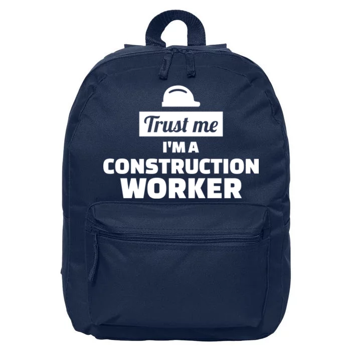 Trust Me I'm A Construction Worker 16 in Basic Backpack