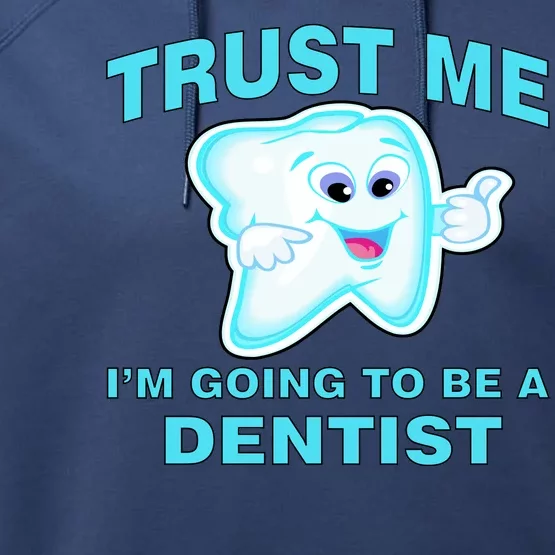 Trust Me I'm A Dentist Performance Fleece Hoodie