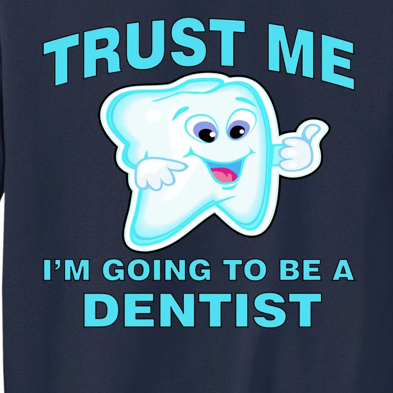 Trust Me I'm A Dentist Sweatshirt