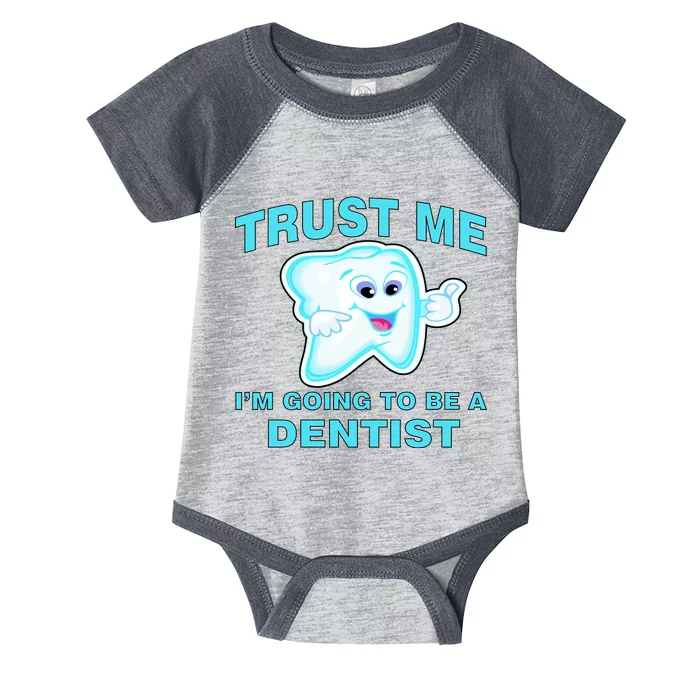 Trust Me I'm A Dentist Infant Baby Jersey Bodysuit