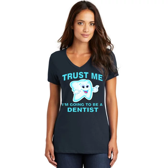 Trust Me I'm A Dentist Women's V-Neck T-Shirt