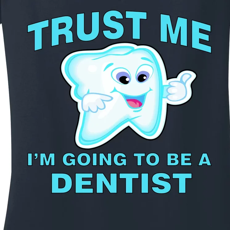 Trust Me I'm A Dentist Women's V-Neck T-Shirt