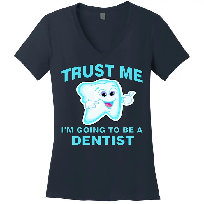 Trust Me I'm A Dentist Women's V-Neck T-Shirt