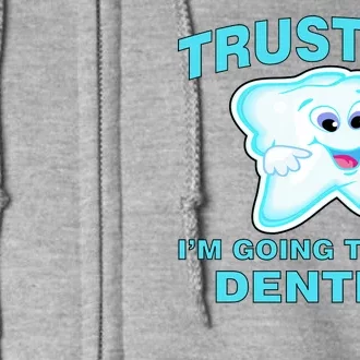 Trust Me I'm A Dentist Full Zip Hoodie