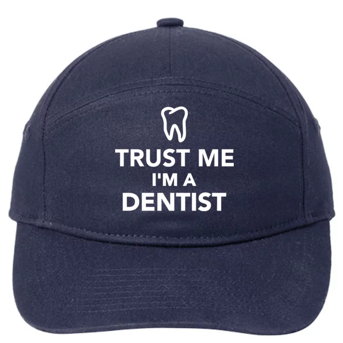 Trust Me I'm A Dentist Funny 7-Panel Snapback Hat