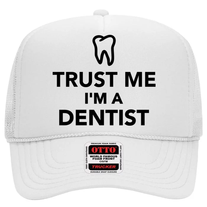 Trust Me I'm A Dentist Funny High Crown Mesh Trucker Hat