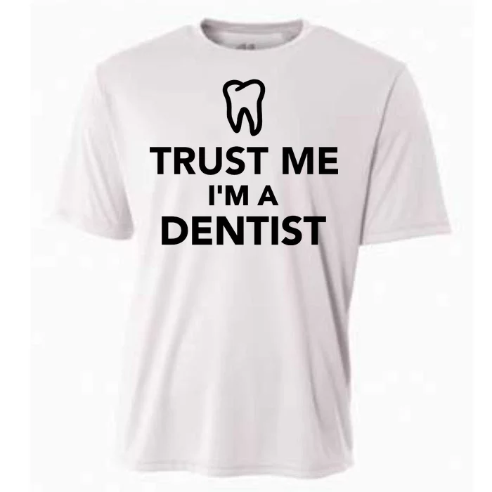 Trust Me I'm A Dentist Funny Cooling Performance Crew T-Shirt