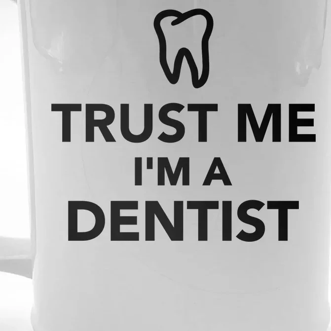 Trust Me I'm A Dentist Funny Front & Back Beer Stein