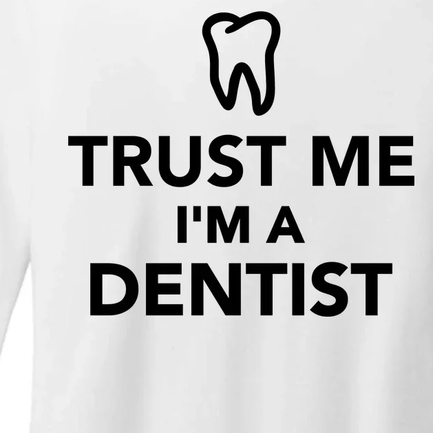 Trust Me I'm A Dentist Funny Womens CVC Long Sleeve Shirt