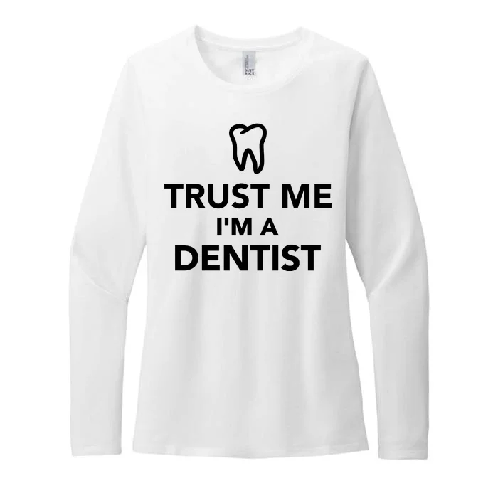 Trust Me I'm A Dentist Funny Womens CVC Long Sleeve Shirt