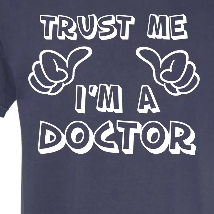 Trust Me I'm A Doctor Garment-Dyed Heavyweight T-Shirt