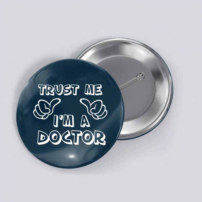 Trust Me I'm A Doctor Button