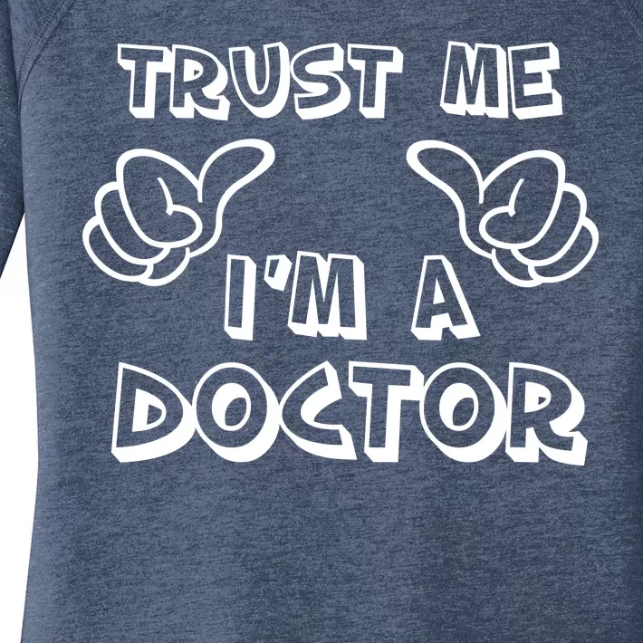 Trust Me I'm A Doctor Women's Perfect Tri Tunic Long Sleeve Shirt