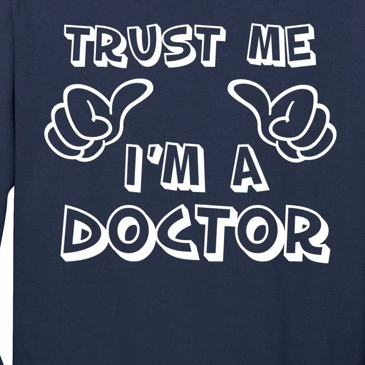 Trust Me I'm A Doctor Tall Long Sleeve T-Shirt