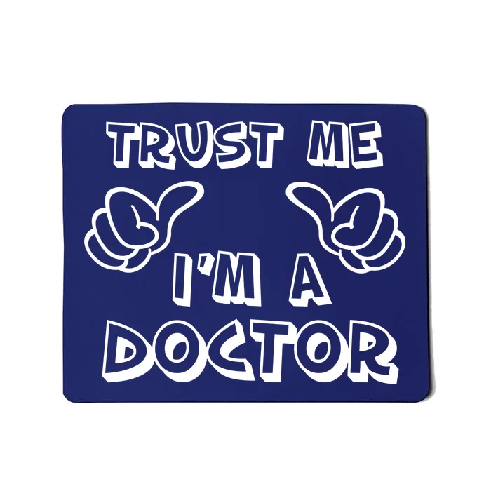 Trust Me I'm A Doctor Mousepad