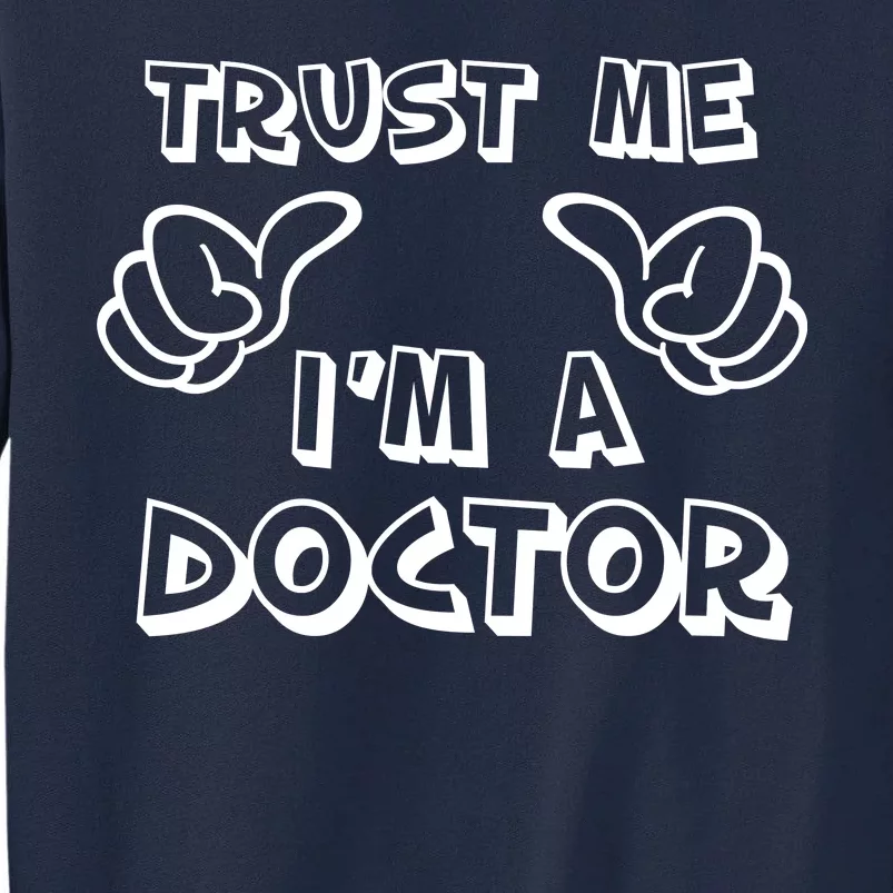 Trust Me I'm A Doctor Tall Sweatshirt