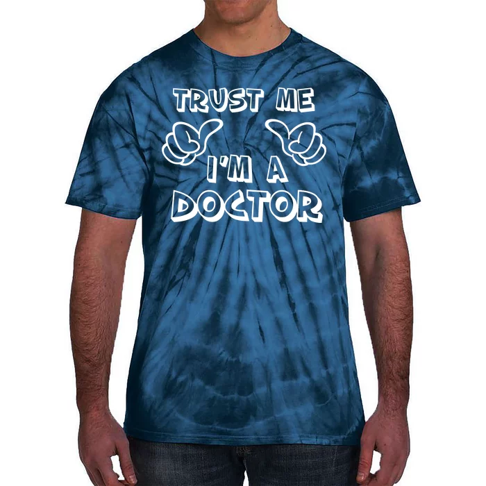 Trust Me I'm A Doctor Tie-Dye T-Shirt