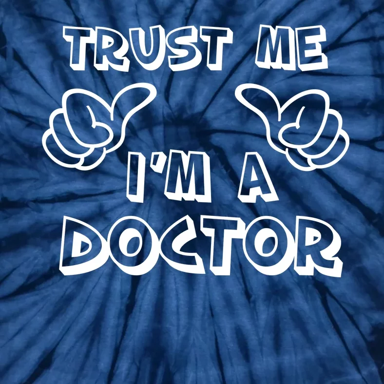 Trust Me I'm A Doctor Tie-Dye T-Shirt