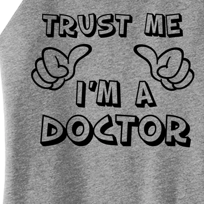 Trust Me I'm A Doctor Women’s Perfect Tri Rocker Tank