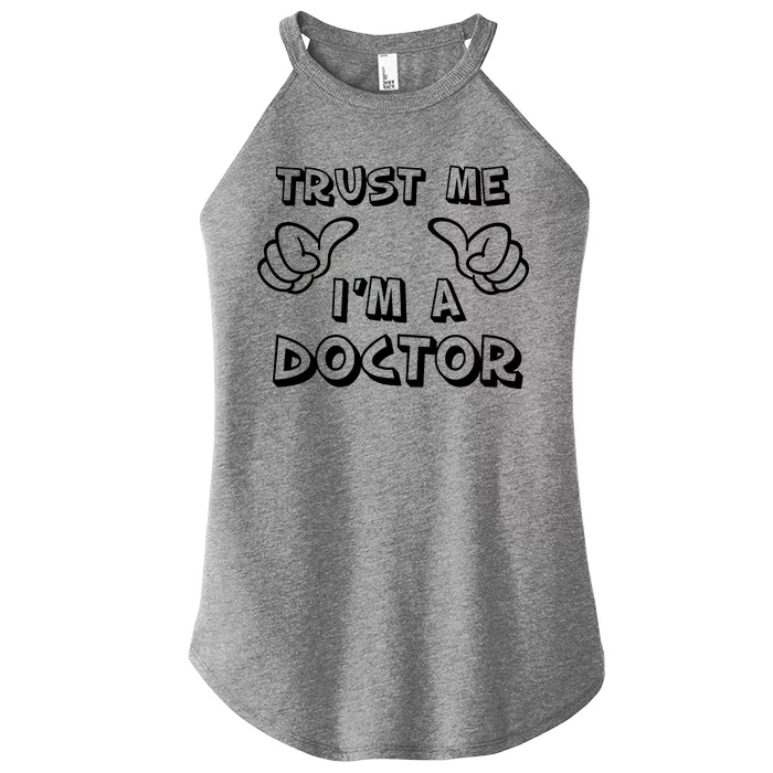 Trust Me I'm A Doctor Women’s Perfect Tri Rocker Tank