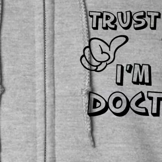 Trust Me I'm A Doctor Full Zip Hoodie