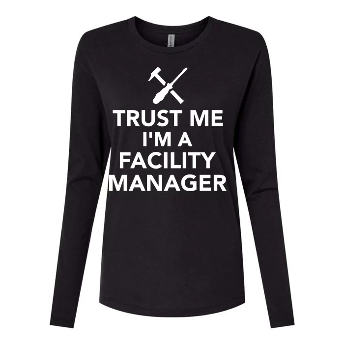 Trust Me I'm A Facility Manager Womens Cotton Relaxed Long Sleeve T-Shirt