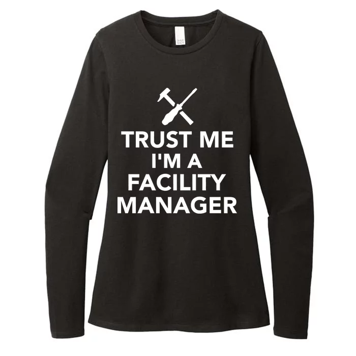 Trust Me I'm A Facility Manager Womens CVC Long Sleeve Shirt