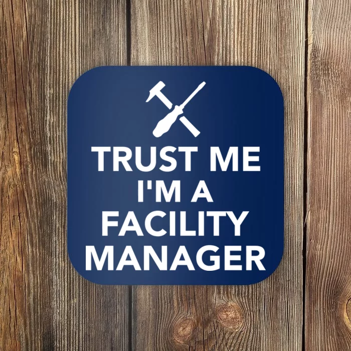 Trust Me I'm A Facility Manager Coaster