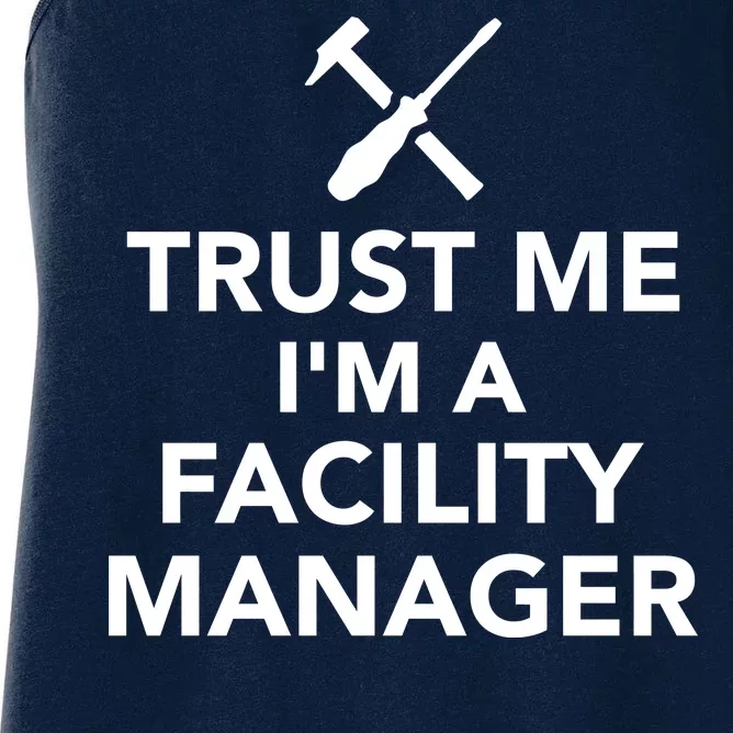 Trust Me I'm A Facility Manager Women's Racerback Tank