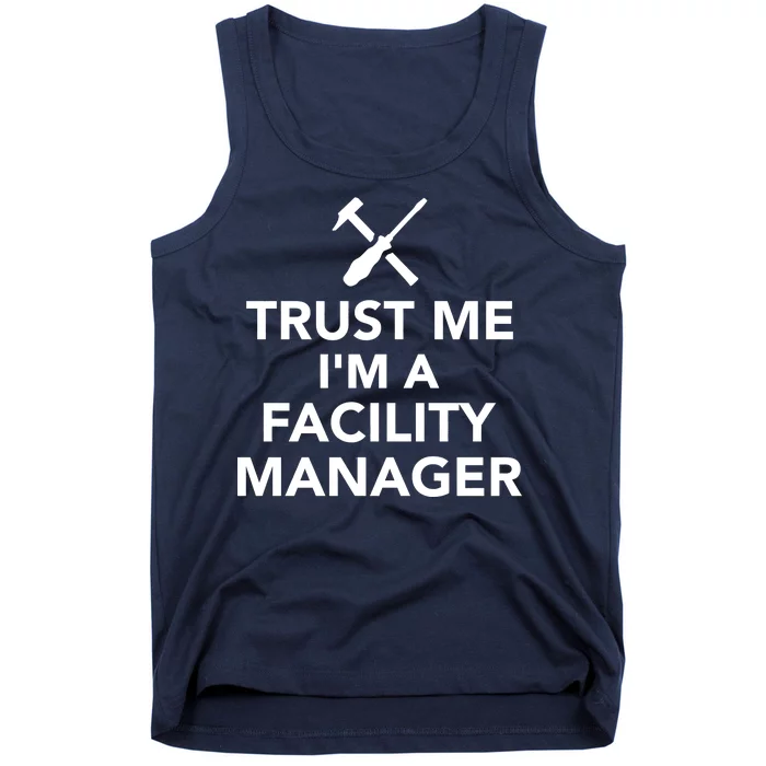 Trust Me I'm A Facility Manager Tank Top