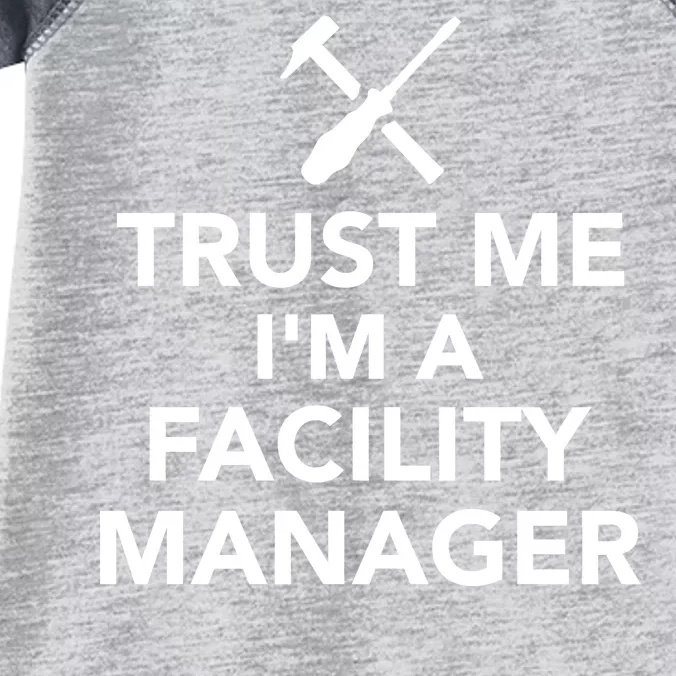 Trust Me I'm A Facility Manager Infant Baby Jersey Bodysuit