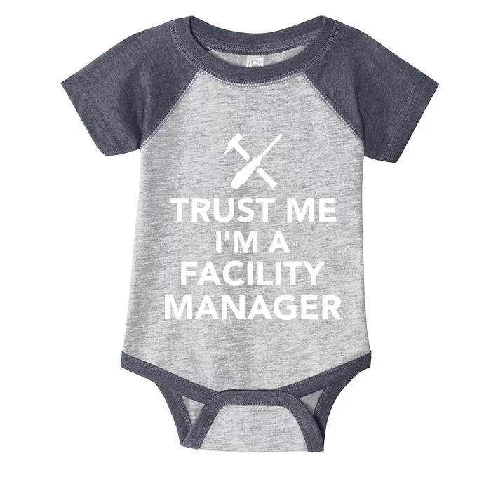 Trust Me I'm A Facility Manager Infant Baby Jersey Bodysuit