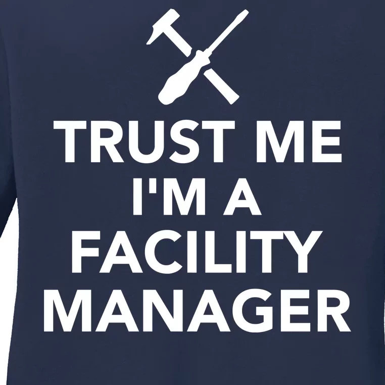 Trust Me I'm A Facility Manager Ladies Long Sleeve Shirt