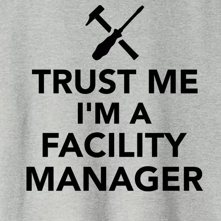 Trust Me I'm A Facility Manager Women's Crop Top Tee