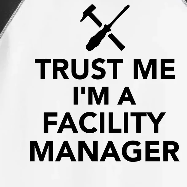 Trust Me I'm A Facility Manager Toddler Fine Jersey T-Shirt