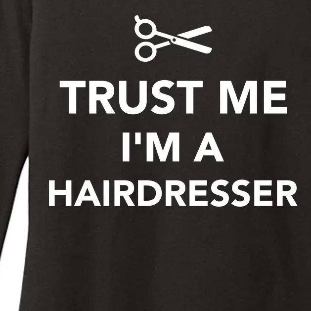 Trust Me I'm A Hairdresser Womens CVC Long Sleeve Shirt