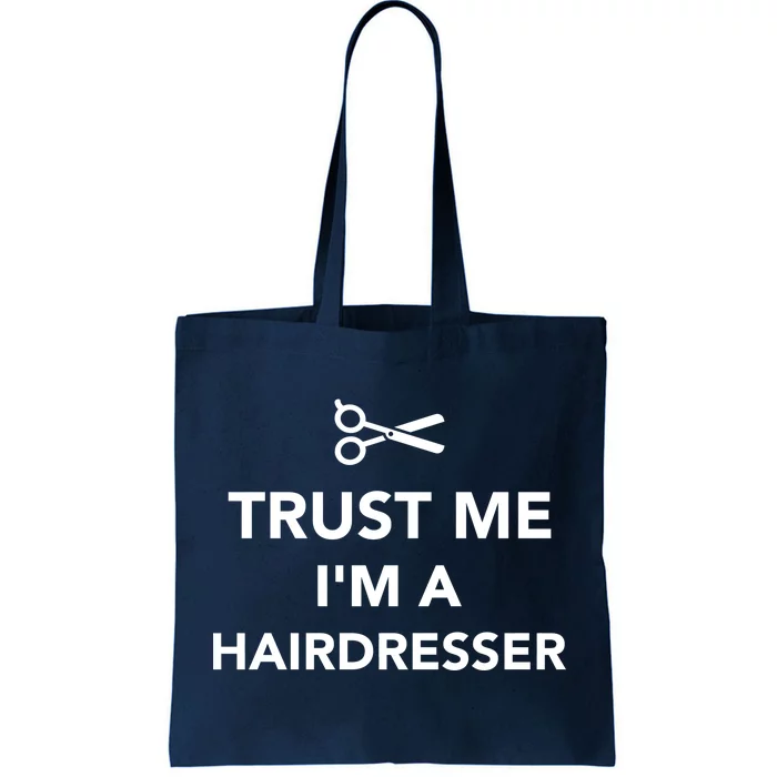 Trust Me I'm A Hairdresser Tote Bag