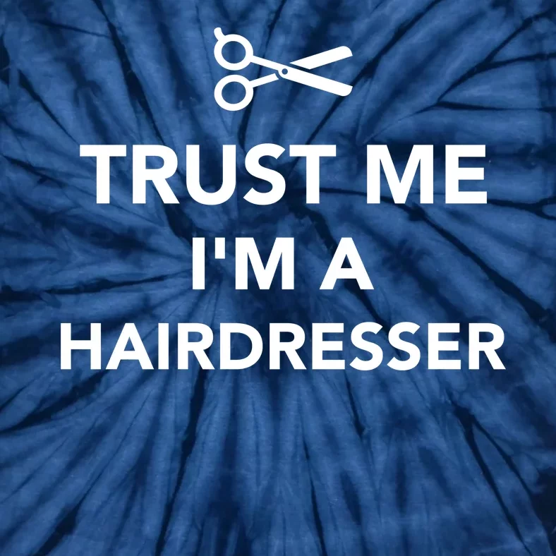 Trust Me I'm A Hairdresser Tie-Dye T-Shirt