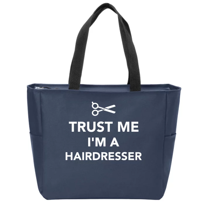 Trust Me I'm A Hairdresser Zip Tote Bag