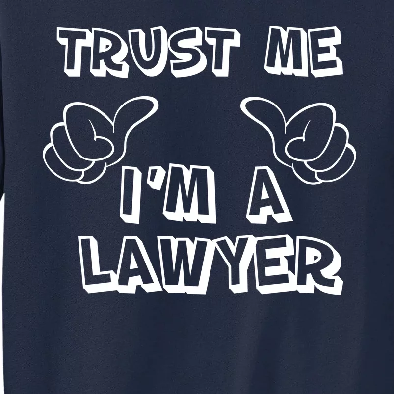 Trust Me I'm A Lawyer Tall Sweatshirt