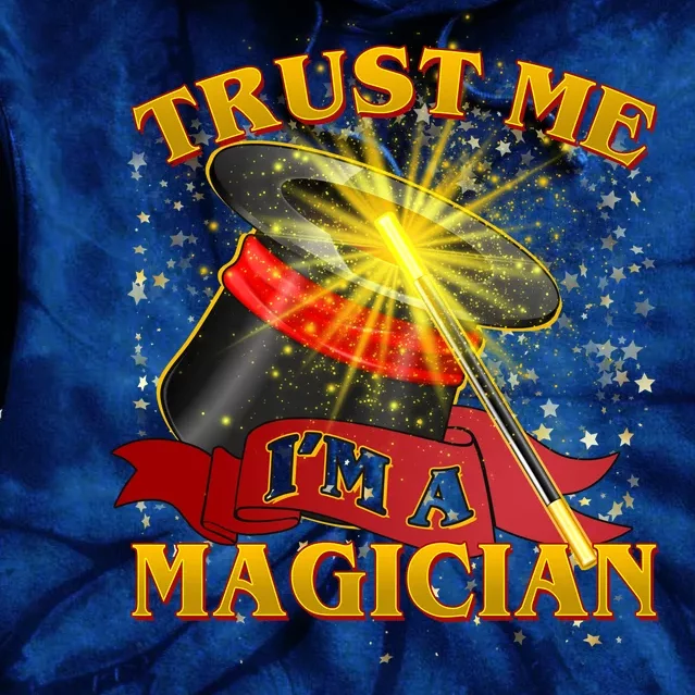 Trust Me I'm A Magician Funny Tie Dye Hoodie