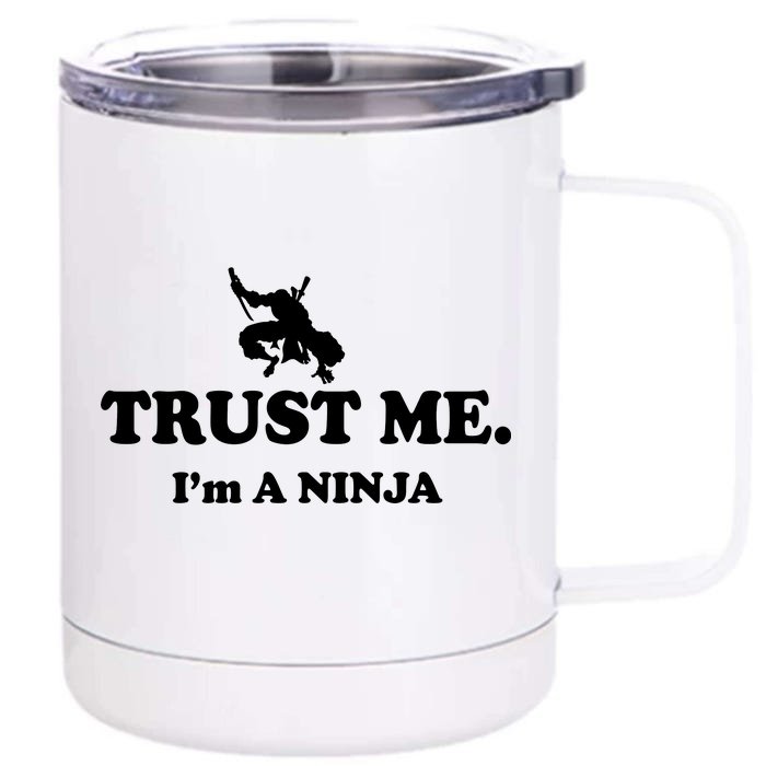 Trust Me I'm A Ninja Front & Back 12oz Stainless Steel Tumbler Cup