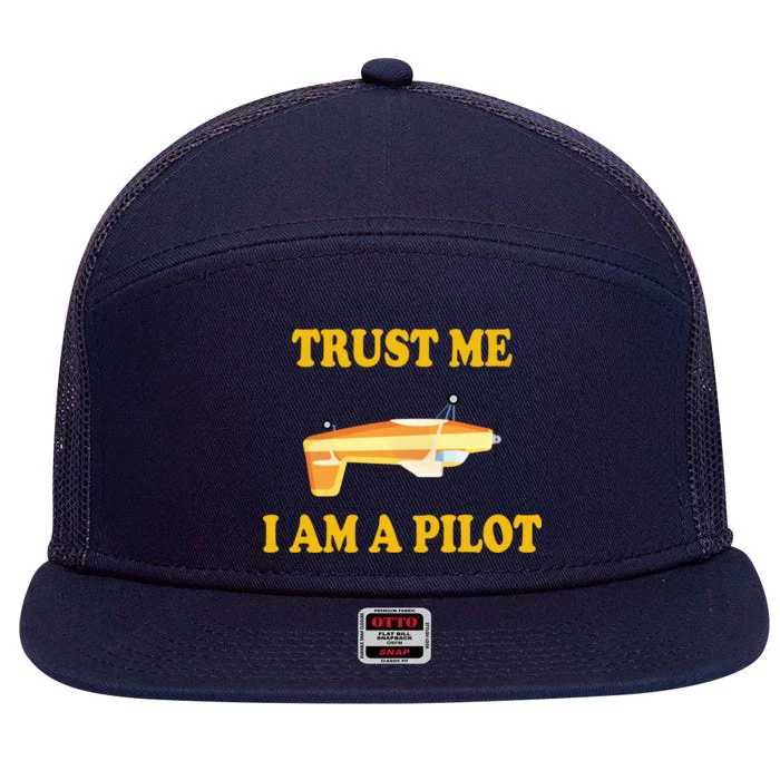 Trust Me I'm A Pilot 7 Panel Mesh Trucker Snapback Hat