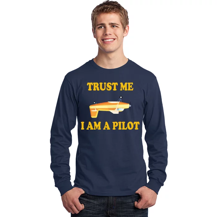 Trust Me I'm A Pilot Long Sleeve Shirt