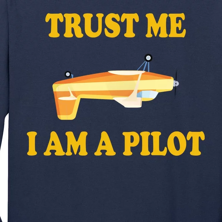 Trust Me I'm A Pilot Tall Long Sleeve T-Shirt