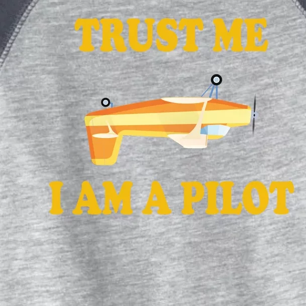 Trust Me I'm A Pilot Toddler Fine Jersey T-Shirt